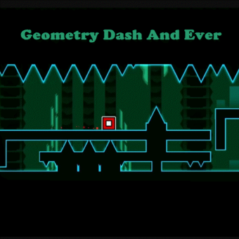 Geometry Dash And Ever