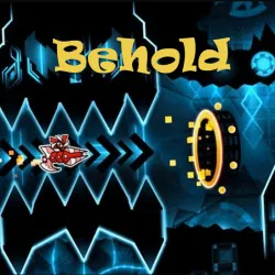 PLay Geometry Dash Behold now!
