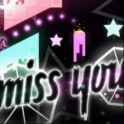 PLay Geometry Dash Miss You now!